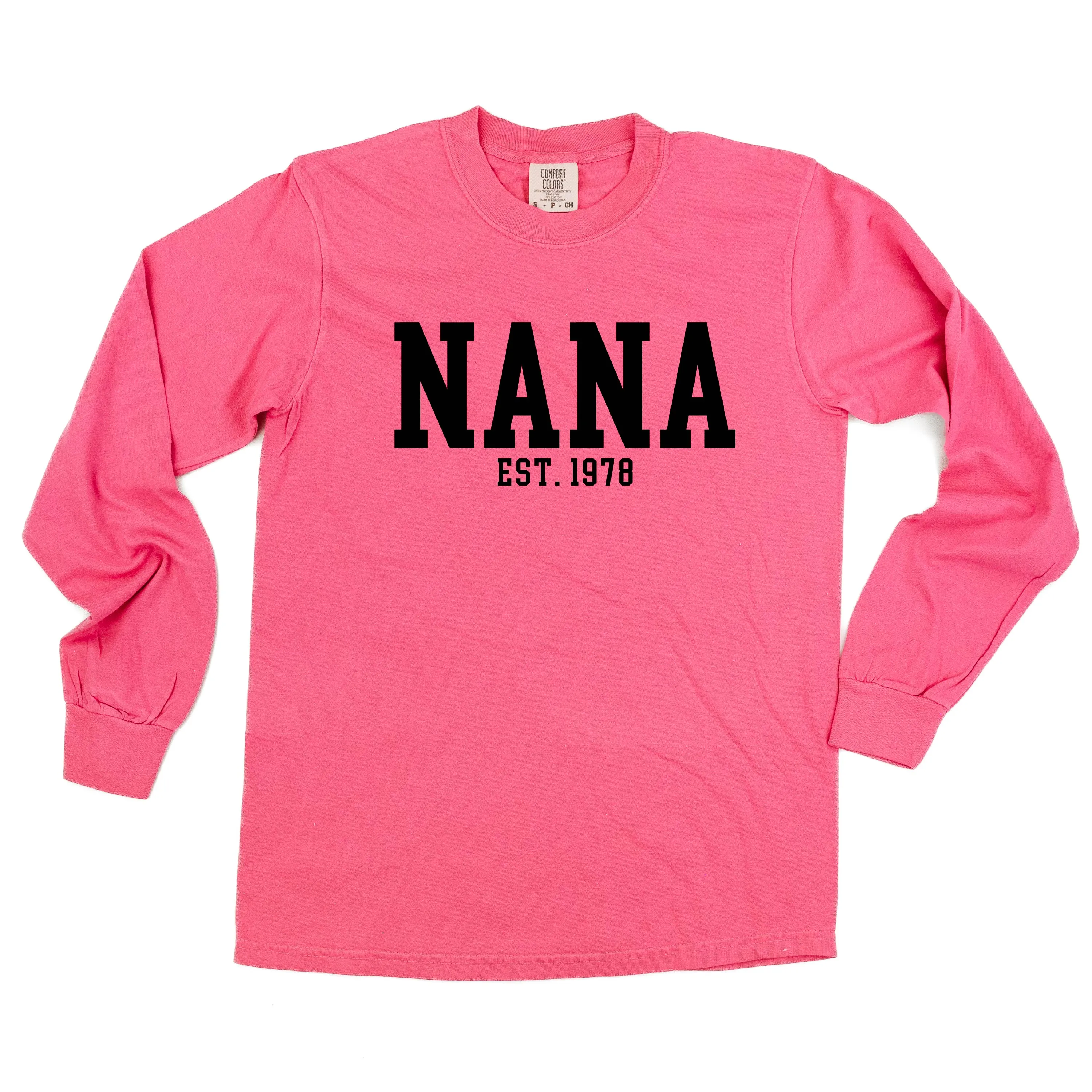 Nana - EST. (Select Your Year) - LONG SLEEVE COMFORT COLORS TEE